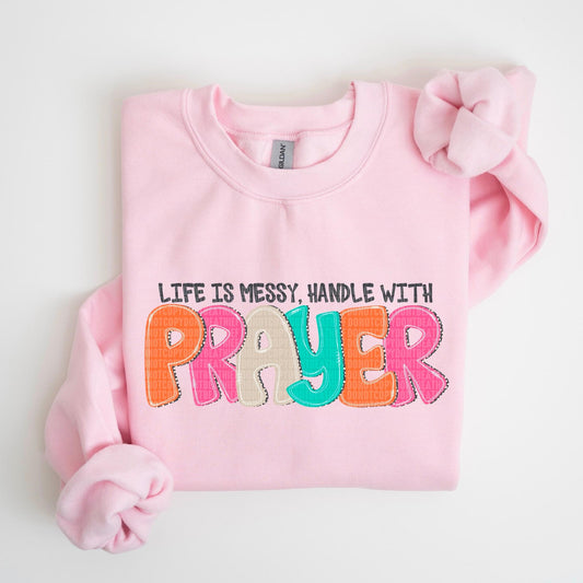 Life is Messy, Handle With Prayer- Transfer (SDD)