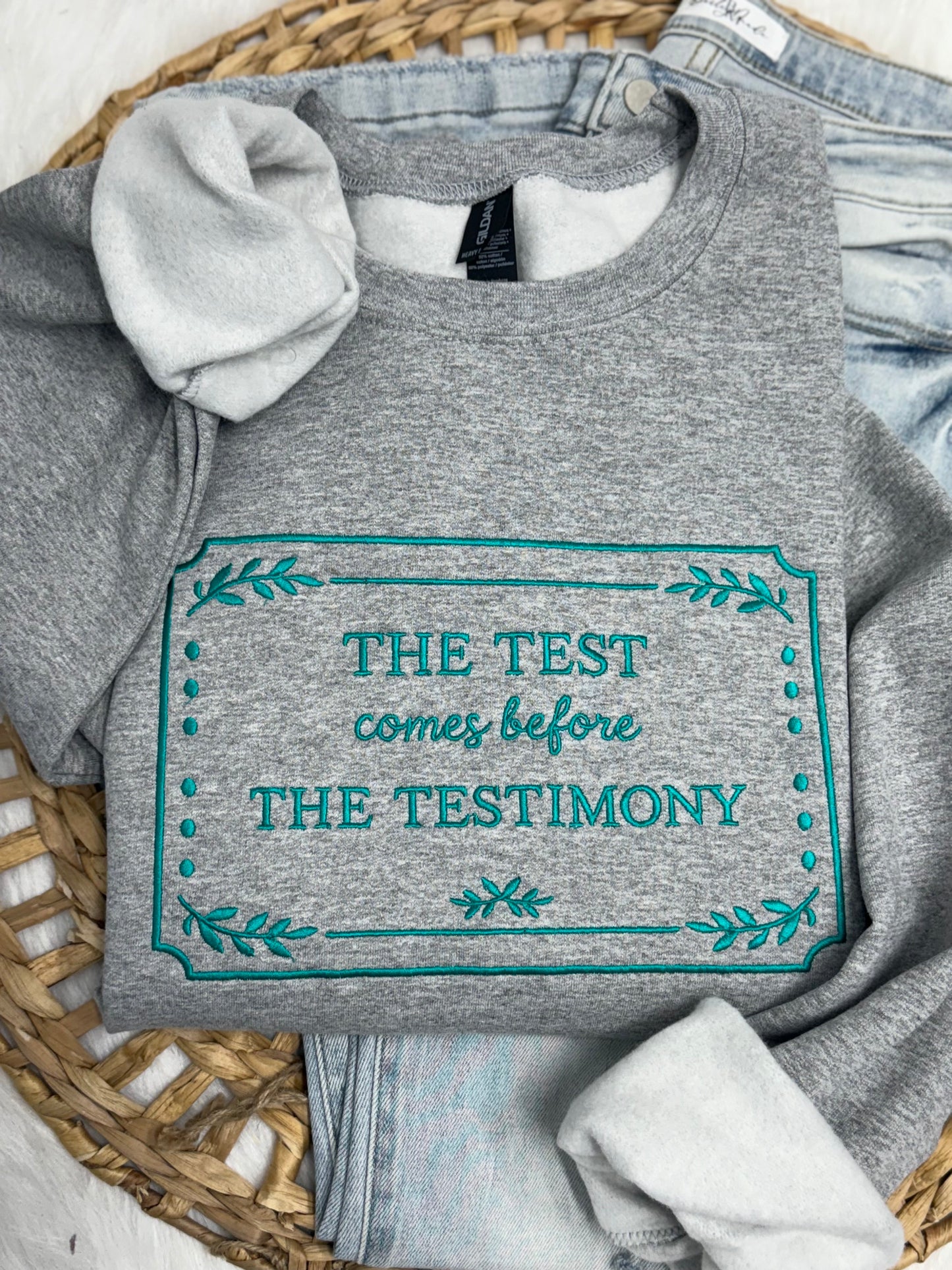The Test Comes From The Testimony Embroidered Sweatshirt - Embroidered