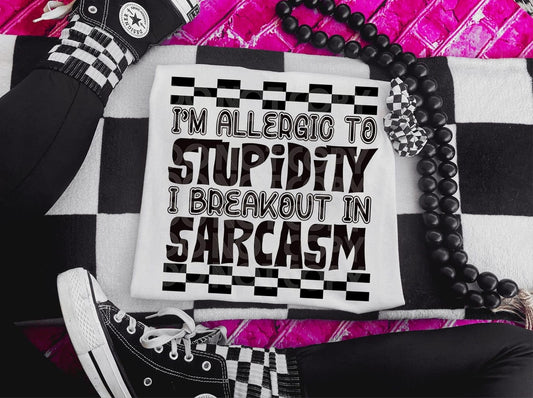 Im allergic to stupidity i break out in sarcasm - TRANSFER (TE)