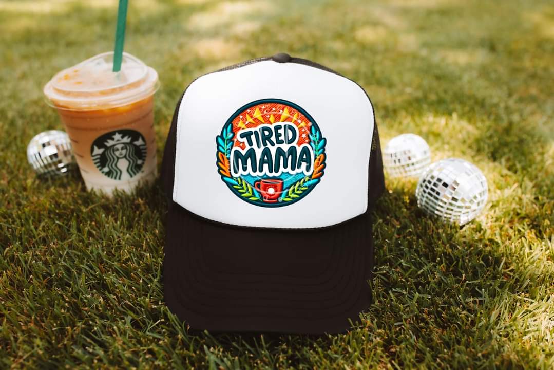 Tired Mama -Hat Transfer (TE)