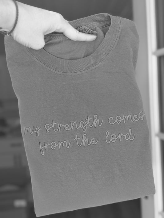 MYSTERY EMBROIDERED MY STRENGTH COMES FROM THE LORD T-SHIRT