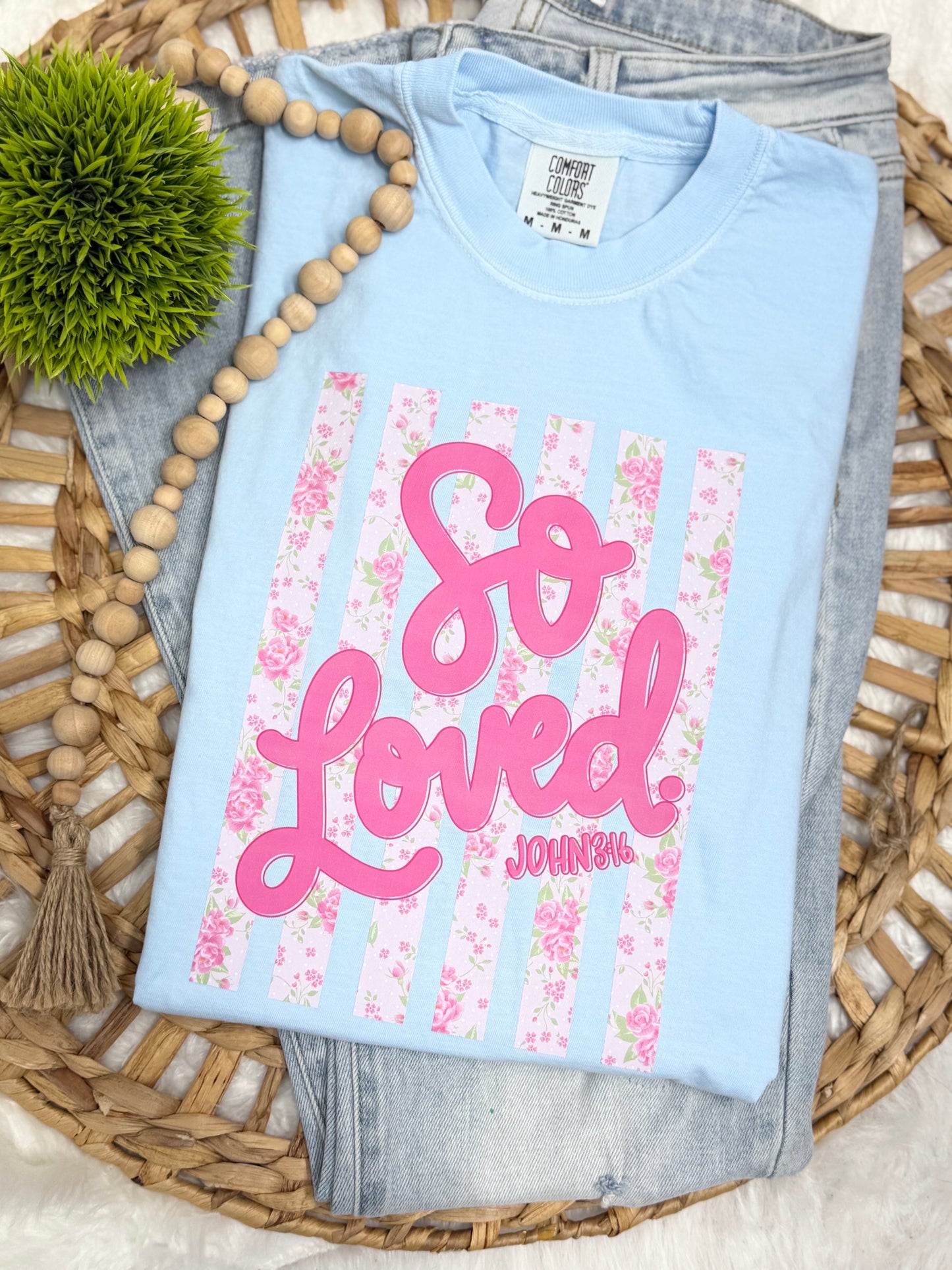 So Loved- T-SHIRT