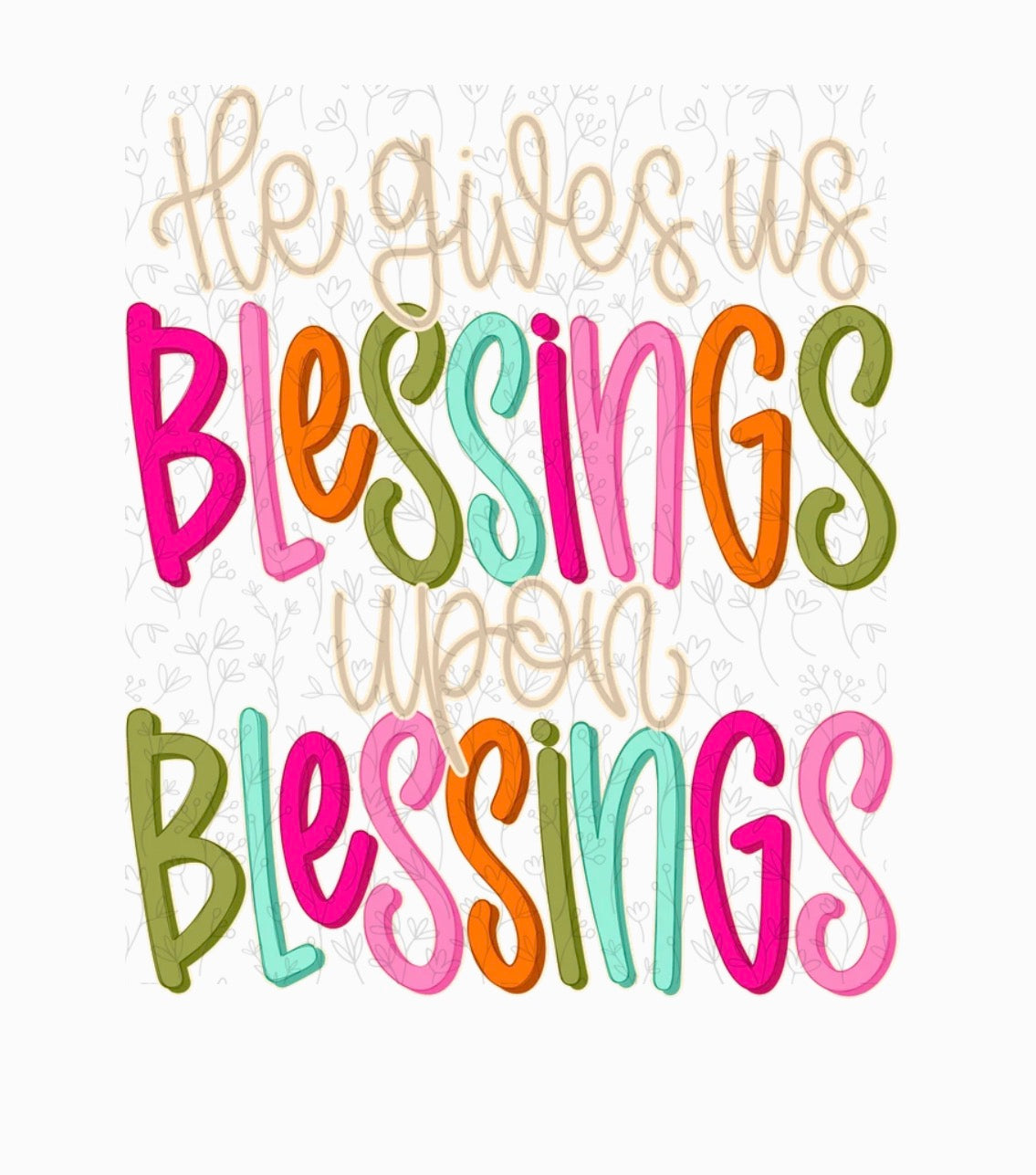 MYSTERY COLOR He Gives Us Blessings T-SHIRT