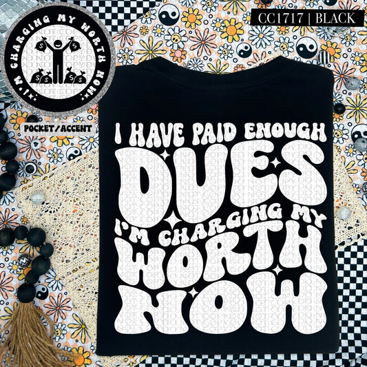 I Have Paid Enough Dues White Ink - Transfer (HW)