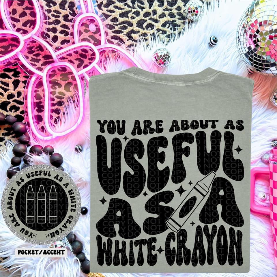 You Are About As Useful as a White Crayon - Transfer (RT)