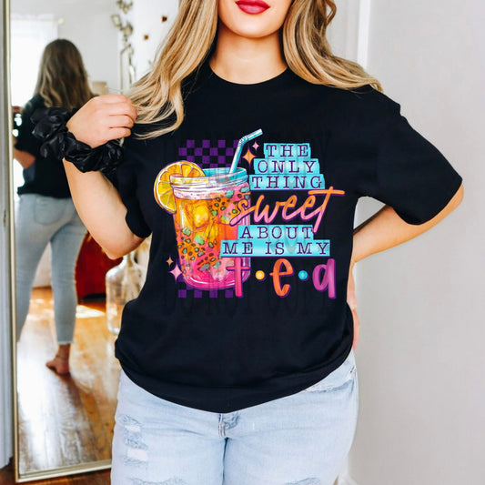 The Only Thing Sweet About Me Is my Tea -  TRANSFERS (PH)