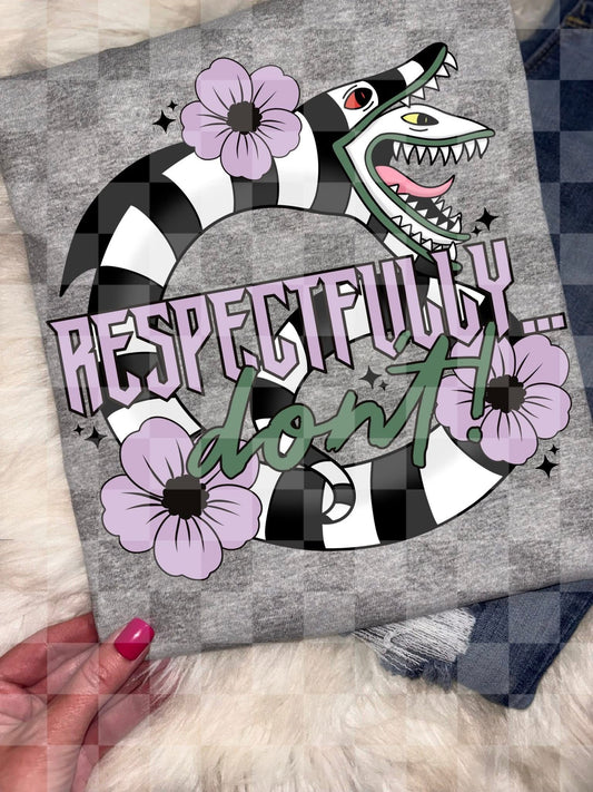 Respectfully Don't - TRANSFER (LD)