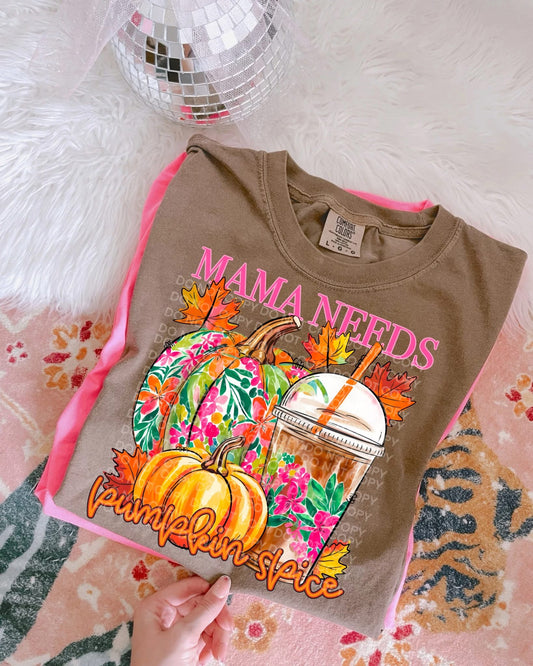 Mama Needs Pumpkin Spice -  TRANSFER (SC)