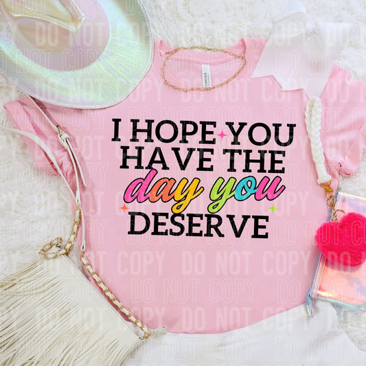 I Hope You Have The Day You Deserve -  TRANSFER (SBB)
