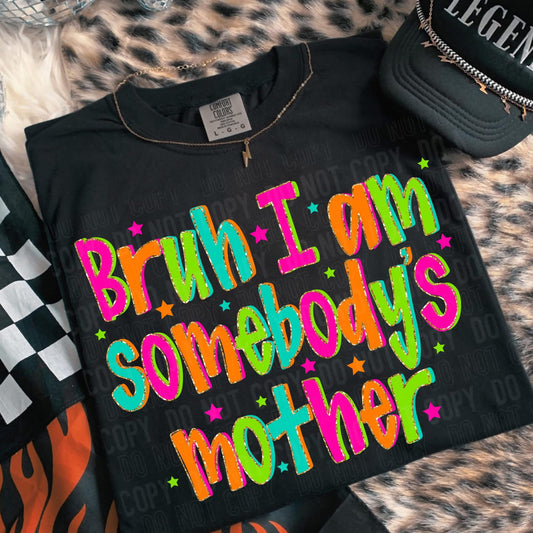 Bruh I Am Somebody's Mother - TRANSFER (SBB)