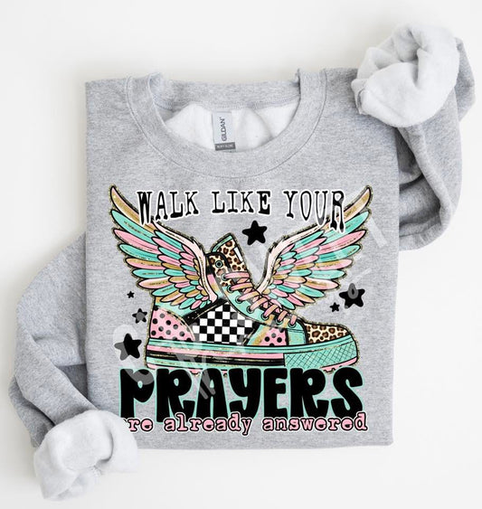 Walk Like Your Prayers - COMPLETED SWEATSHIRT