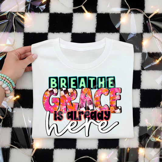 Breathe Grace Is Already Here - TRANSFER (CST)