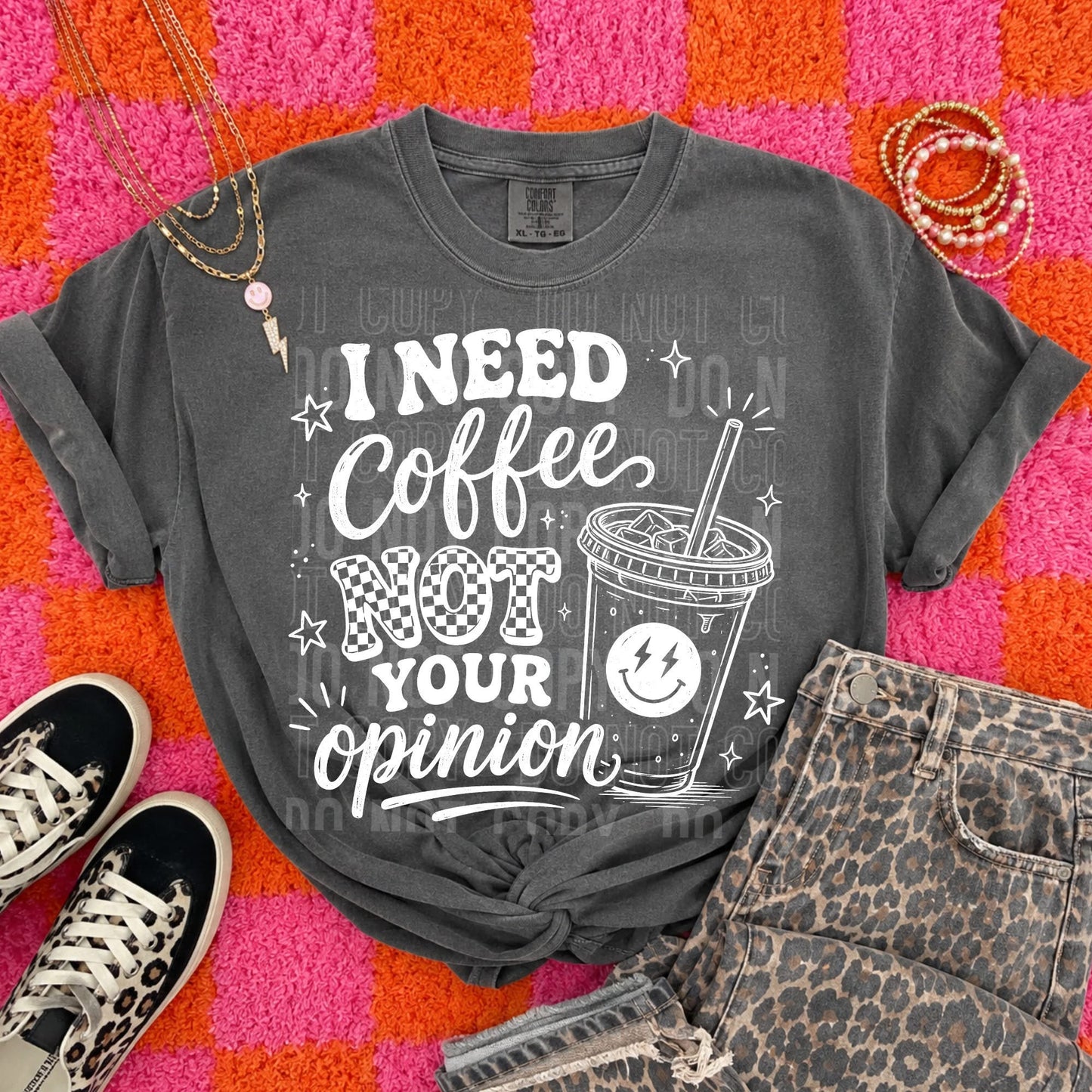 I Need Coffee Not Your Opinion  - Transfers (SBB)