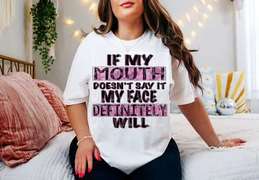 If My Mouth Doesn't Say It My Face Definitely Will -  TRANSFERS (DD)