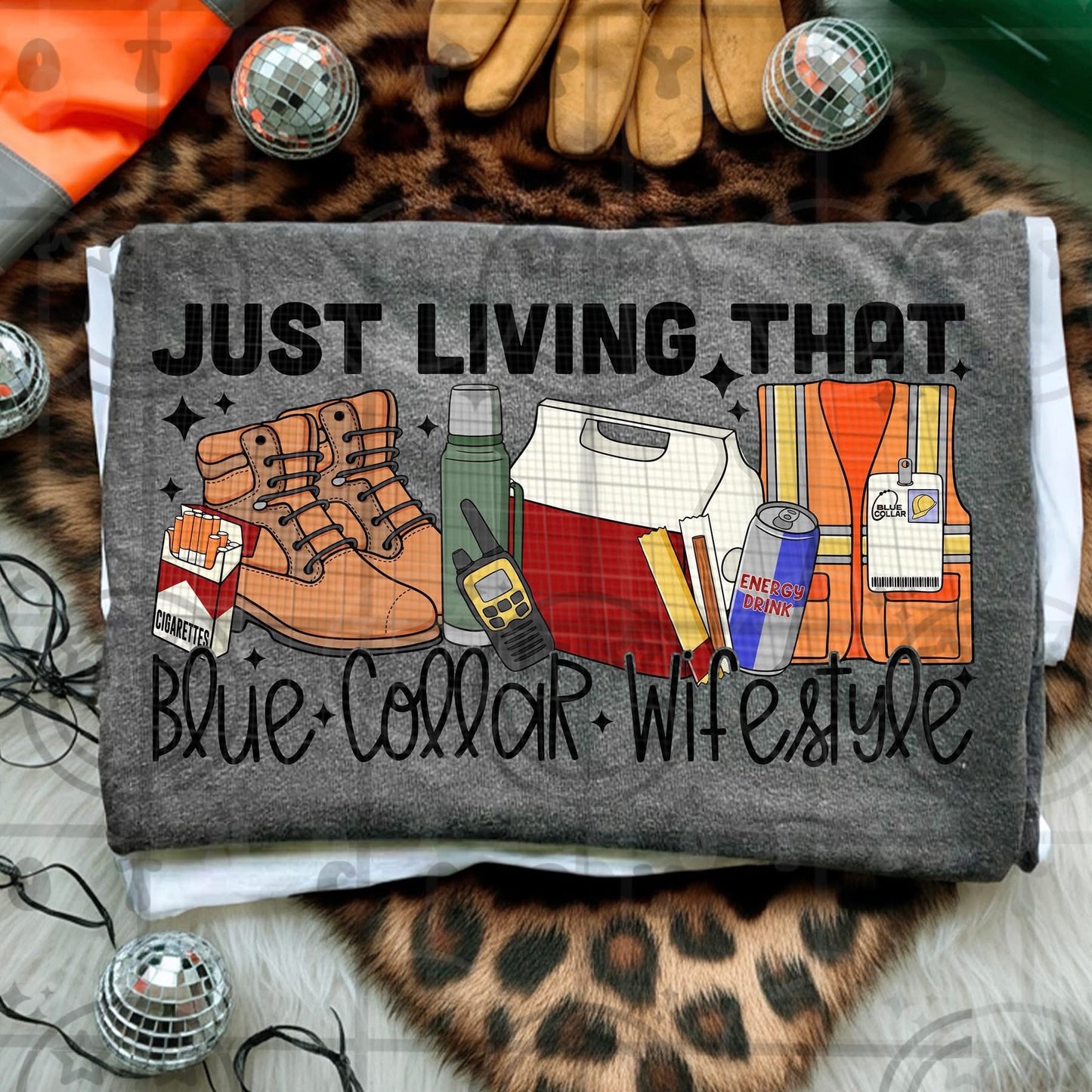 Just Living That Blue Collar Wife Style - TRANSFER (HW)