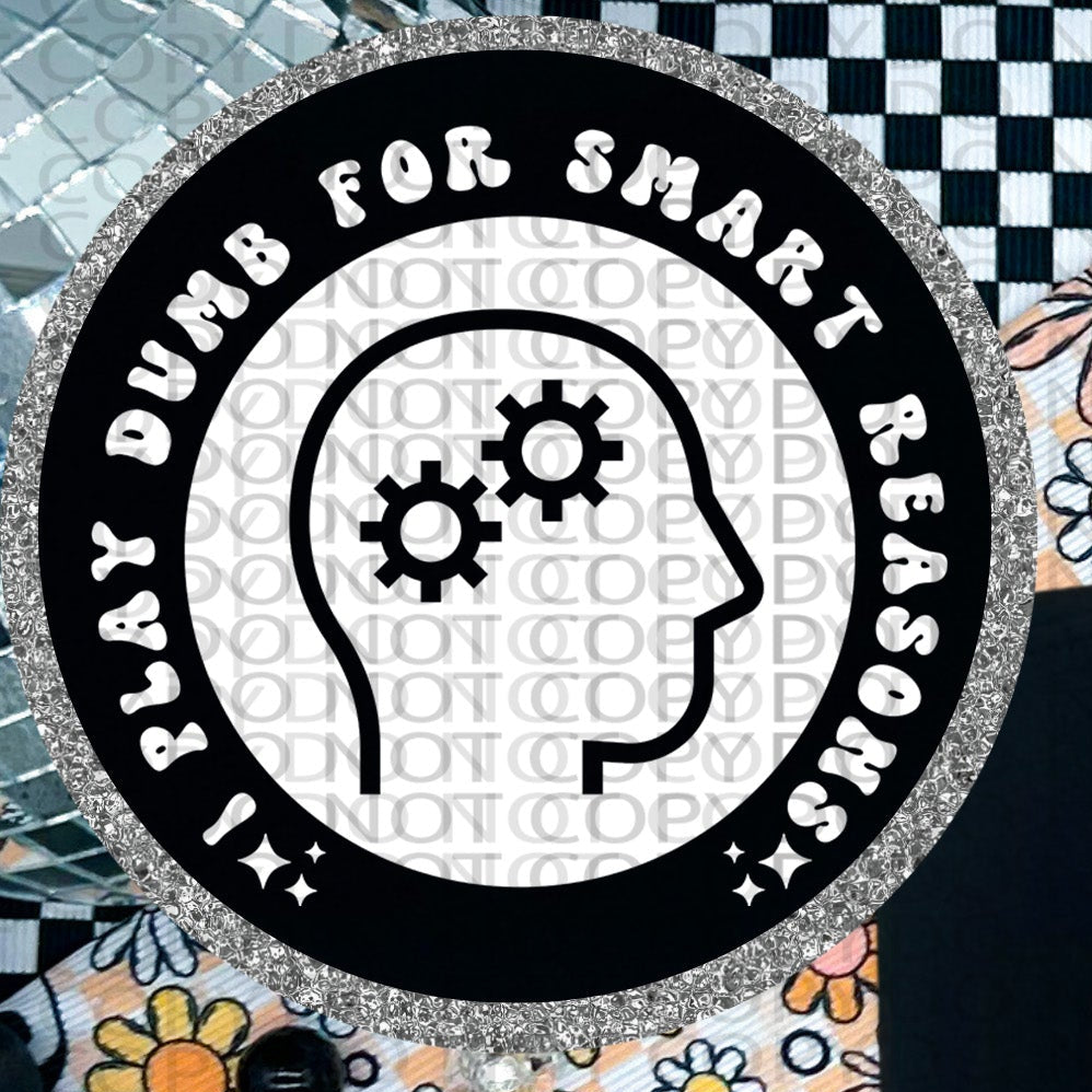 I Play Dumb For Smart Reasons POCKET only  - TRANSFERS (HW)