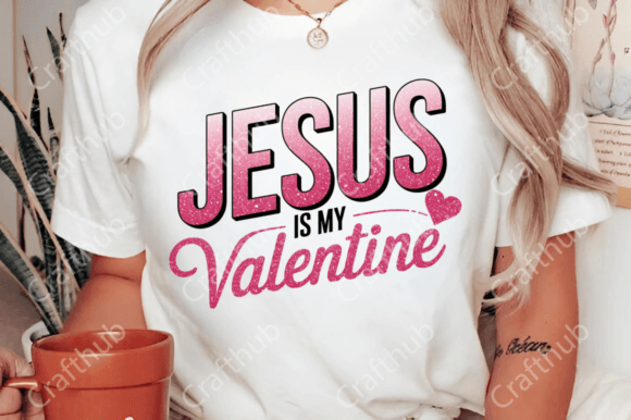 Jesus is My Valentine - TRANSFER (CF)