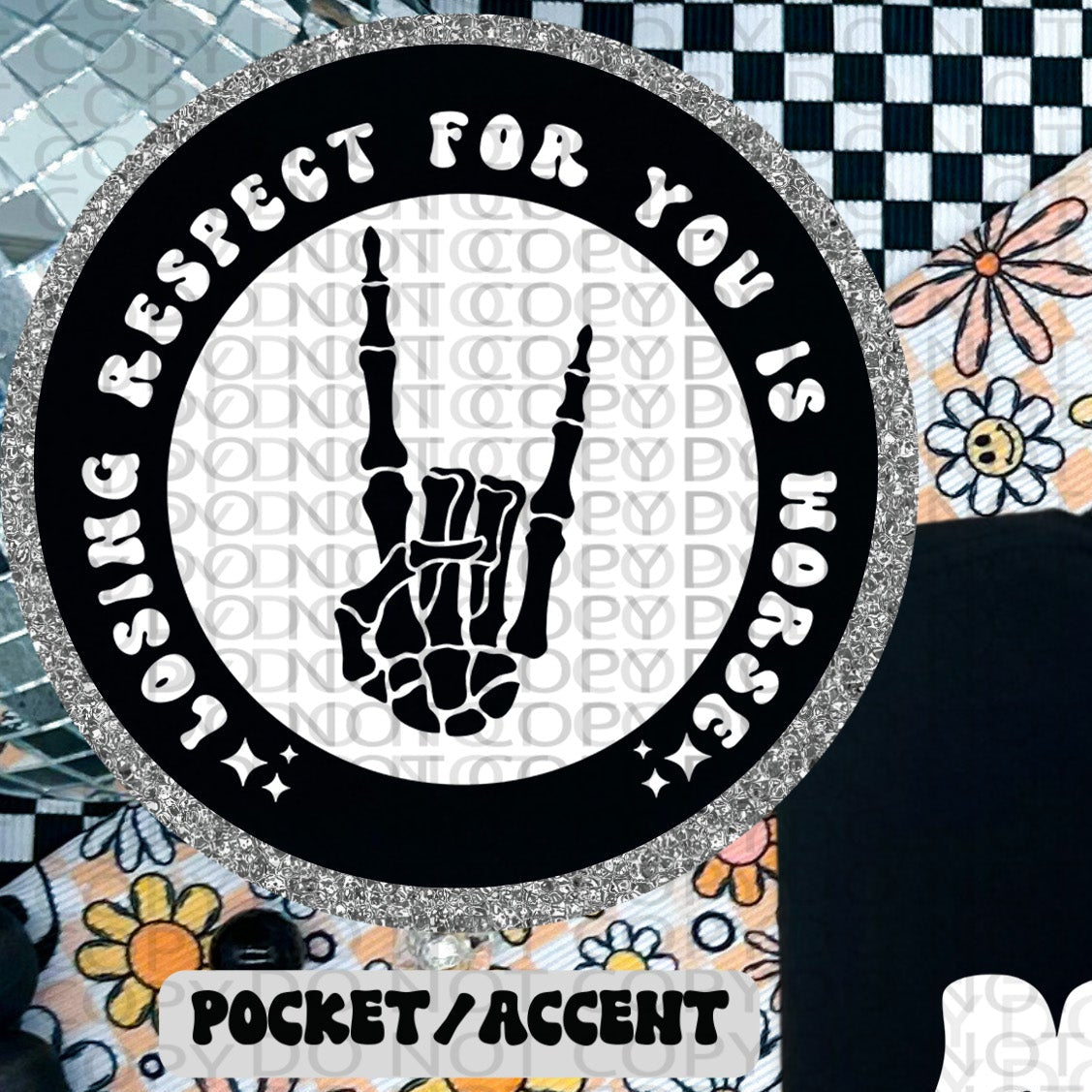 Me losing Respect For You Is Far Worse Than Me Being Mad At You POCKET ONLY - TRANSFERS (HW)