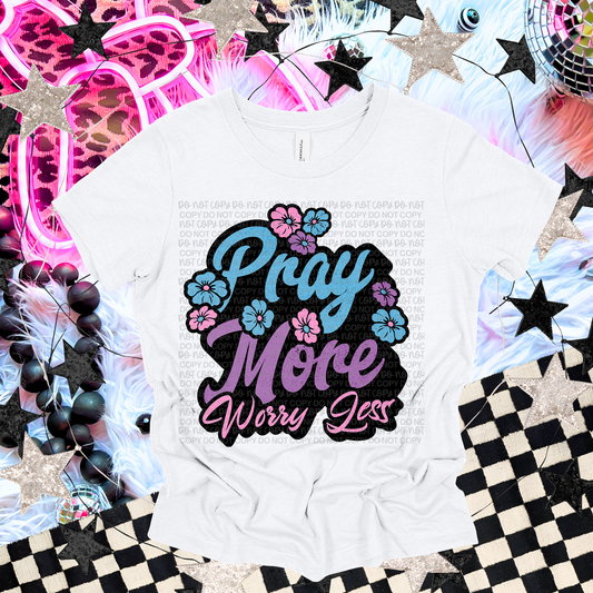 Pray More Worry Less -  TRANSFERS (KCS)