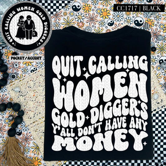 Quit Calling Women Gold Diggers White Ink - Transfer (HW)