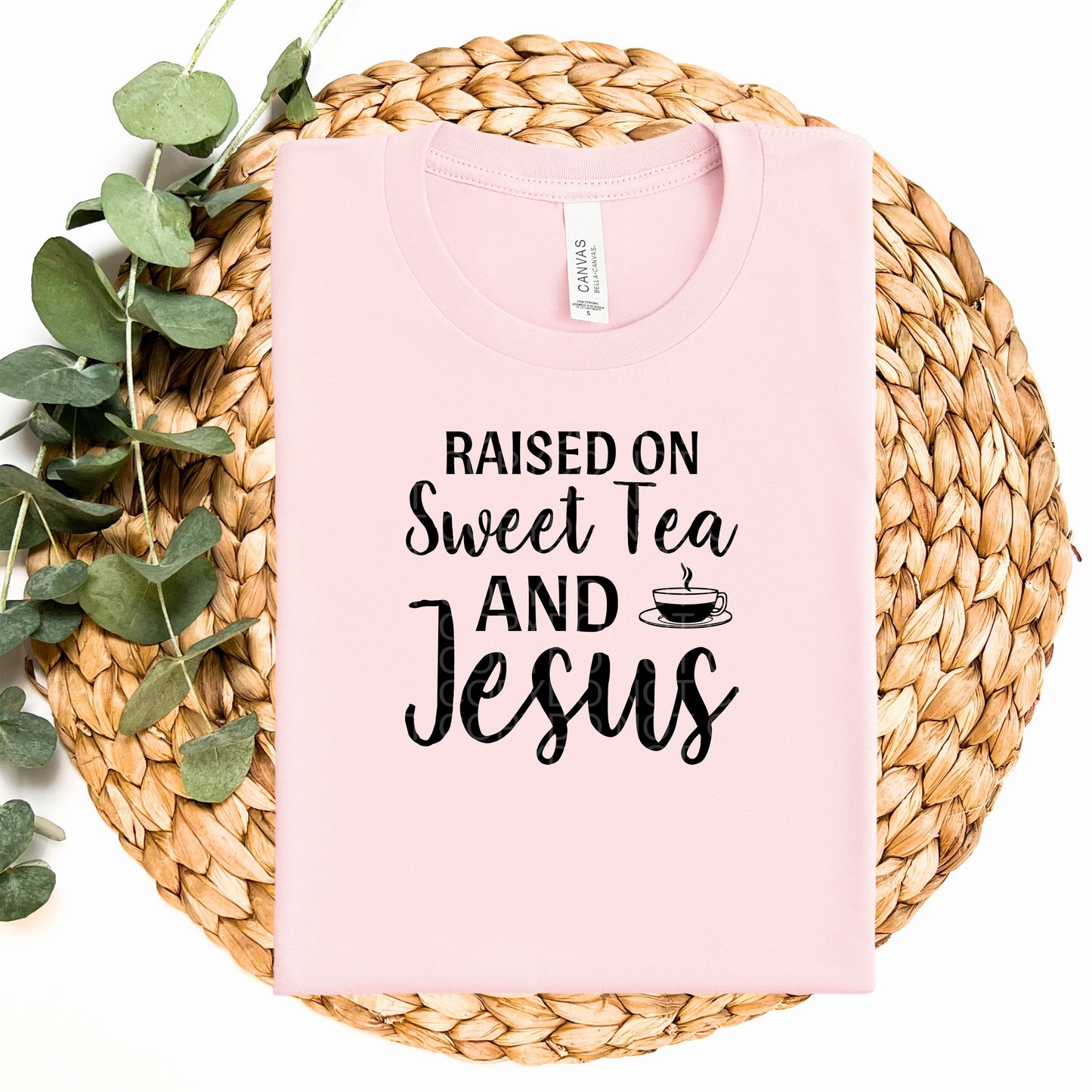 Raised on Sweet Tea and Jesus  - TRANSFERS (CF)