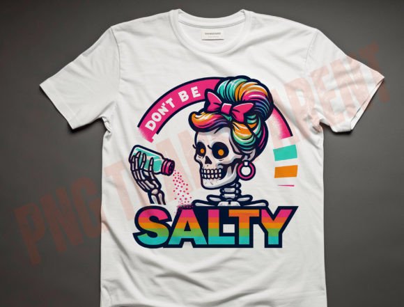 Don't Be Salty Skeleton with Salt - TRANSFER (CF)