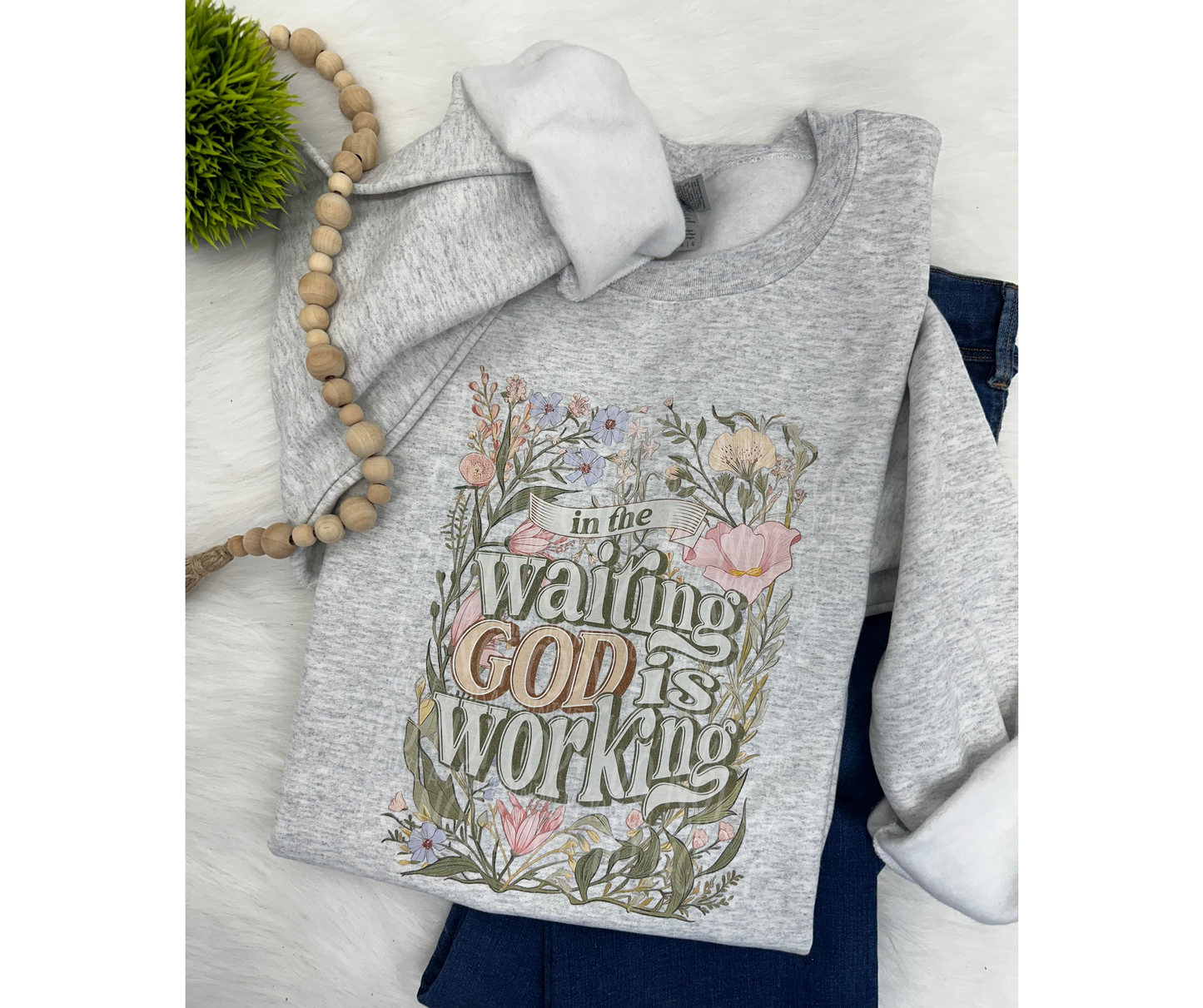 In the waiting God is working - COMPLETED SWEATSHIRT