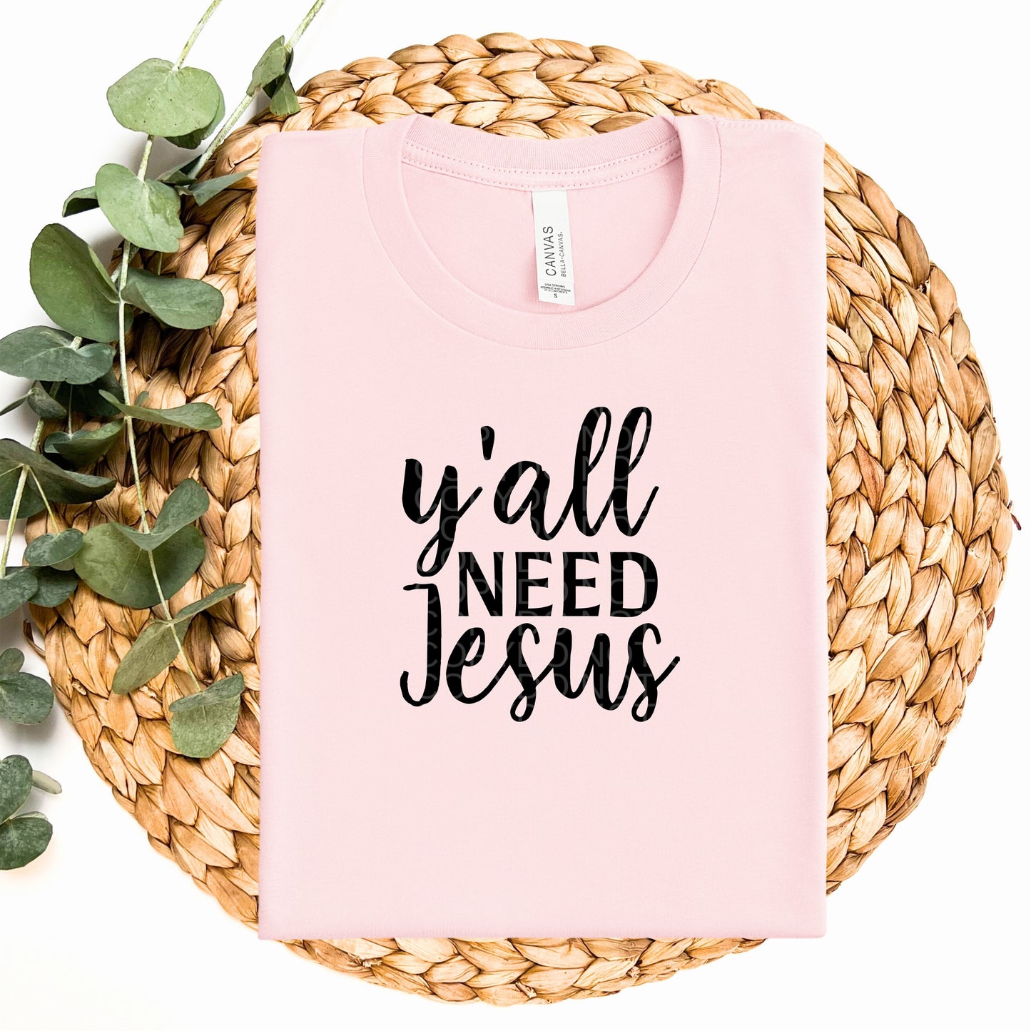 Y'all Need Jesus  - TRANSFERS (CF)