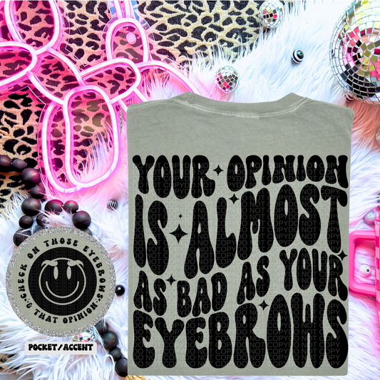 Your Opinion Is Almost As Bad As Your Eyebrows - Transfer (HW)