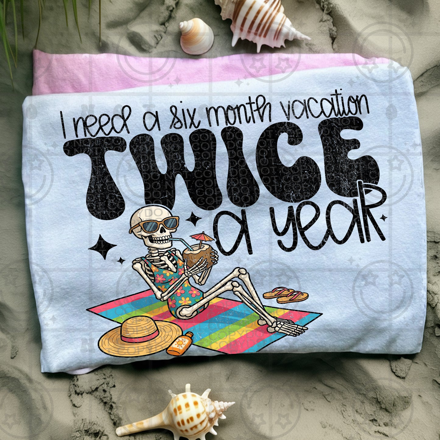 I Need A Six Month Vacation -  TRANSFER (HW)