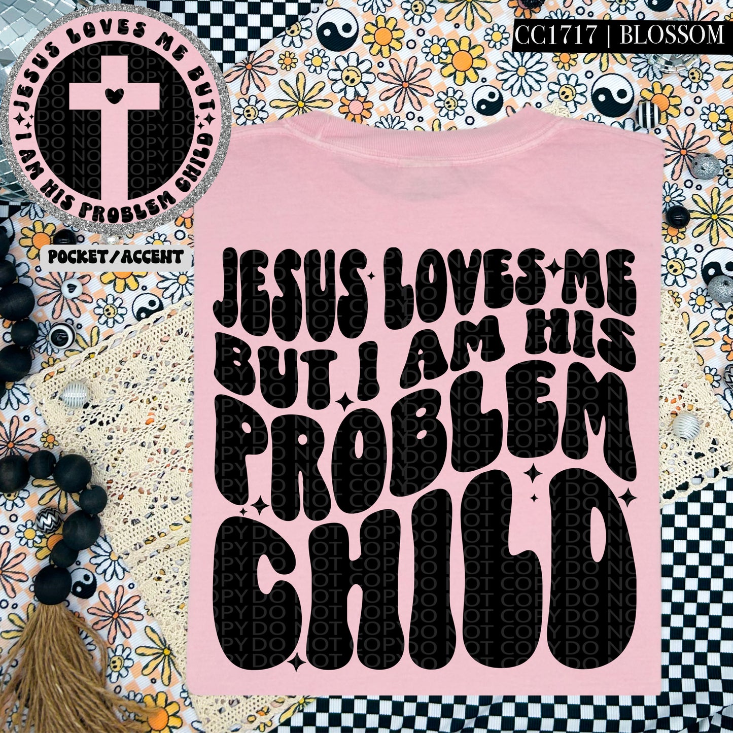 Jesus Loves Me But I Am His Problem Child - Transfer (HW)