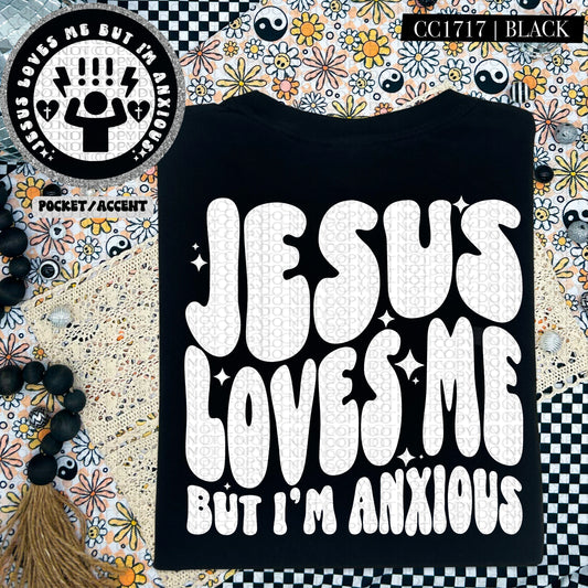 Jesus Loves Me But I'm Anxious - Transfer (HW)