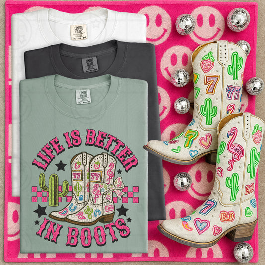 Life Is Better In Boots -  TRANSFER (HW)