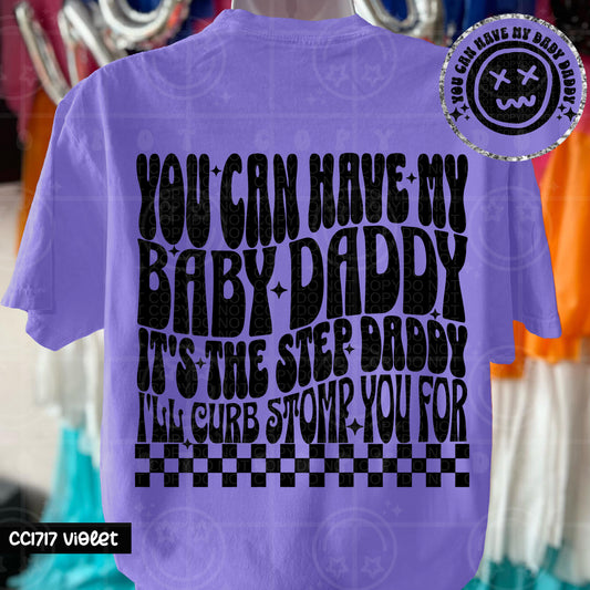 You Can Have My Baby Daddy It's The Step-Daddy I'll Curb Stomp You For - Transfer (HW)
