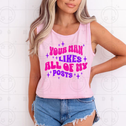 Your Man Likes All Of My Posts -  TRANSFERS (HW)